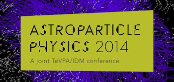 Picture: Astroparticle Physics: a joint IDM/TeVPA conference